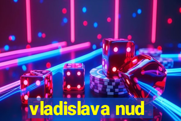 vladislava nud